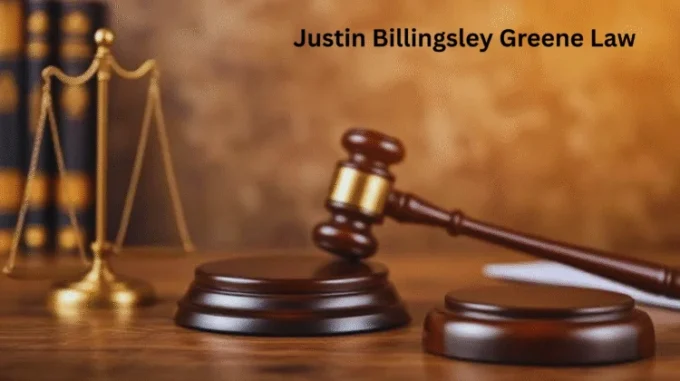 Justin Billingsley Greene Law: Your Complete Guide to Understanding Legal Excellence